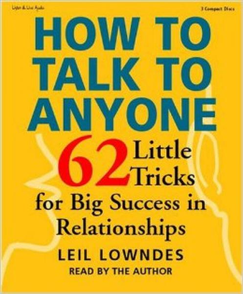 How to Talk to Anyone：62 Little Tricks for Big Sucess in Relationships