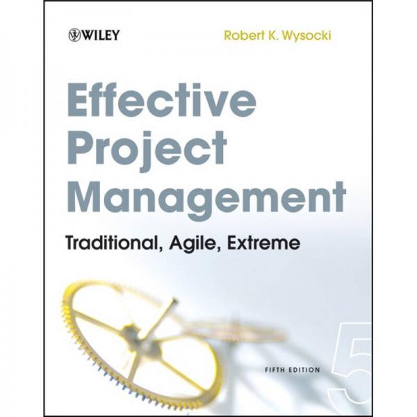Effective Project Management: Traditional Agile Extreme[有效的項目管理：面向傳統(tǒng)·敏捷·極限項目]