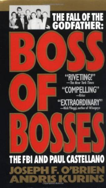 Boss of Bosses  The FBI and Paul Castellano