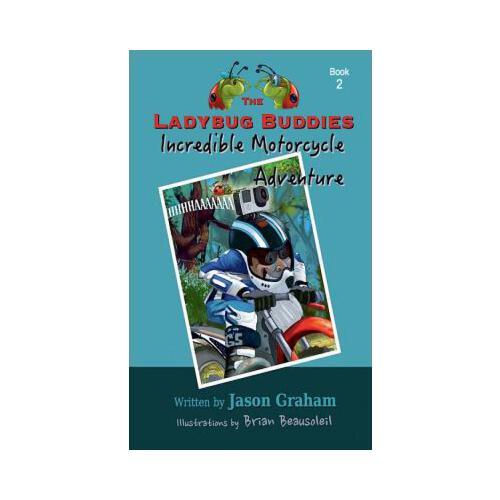 The Ladybug Buddies Incredible Motorcycle Adventure