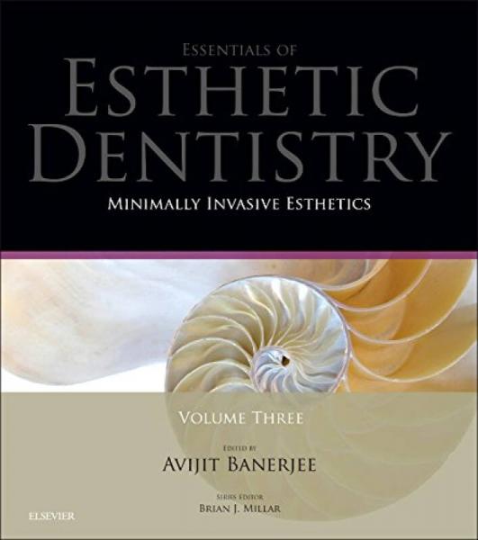 Minimally Invasive Esthetics: Essentials in Esthetic Dentistry Series, 1e