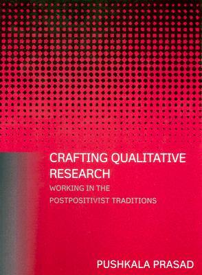 CraftingQualitativeResearch:WorkinginthePostpositivistTraditions