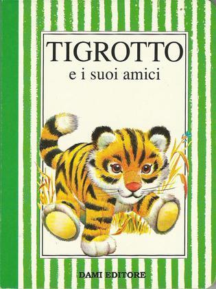 Tigrotto e i suoi amici