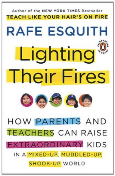 Lighting Their Fires：How Parents and Teachers Can Raise Extraordinary Kids in a Mixed-up, Muddled-up, Shook-up World