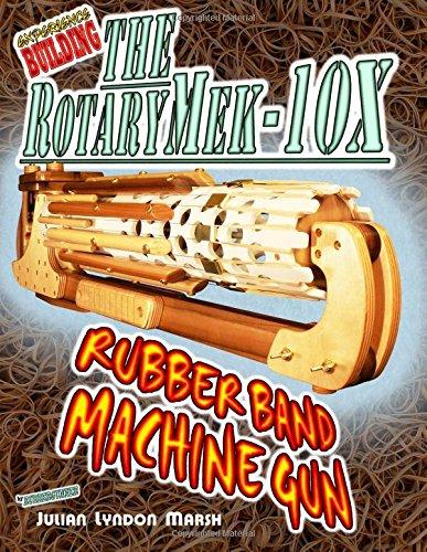 Experience Building the Rubber Band Machine Gun 