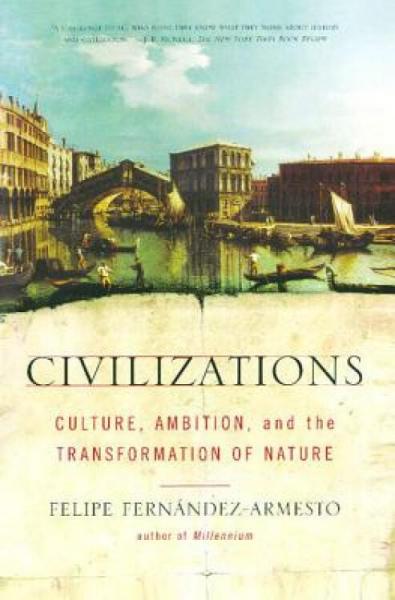 Civilizations:Culture,Ambition,andtheTransformationofNature