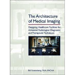 THEARCHITECTUREOFMEDICALIMAGING:DESIGNINGHEALTHCAREFACILITIESFORADVANCEDRADIOLOGICAL
