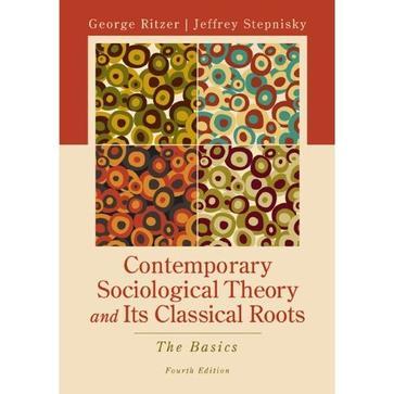 Contemporary Sociological Theory and Its Classical Roots：The Basics