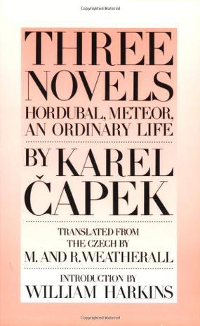 Three Novels：Hordubal, Meteor, An Ordinary Life