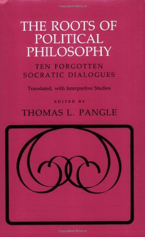 The Roots of Political Philosophy：Ten Forgotten Socratic Dialogues
