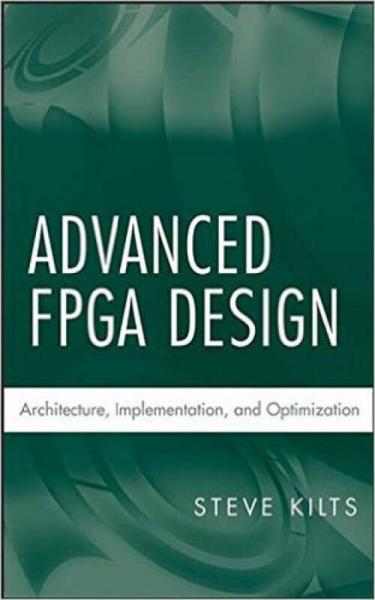 Advanced FPGA Design：Architecture, Implementation, and Optimization