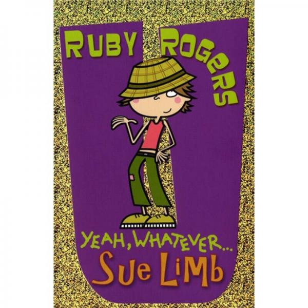 Ruby Rogers: Yeah, Whatever ...