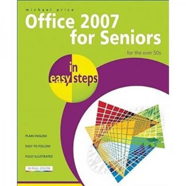 Office 2007 for Seniors in Easy Steps: For the Over 50s 英文原版