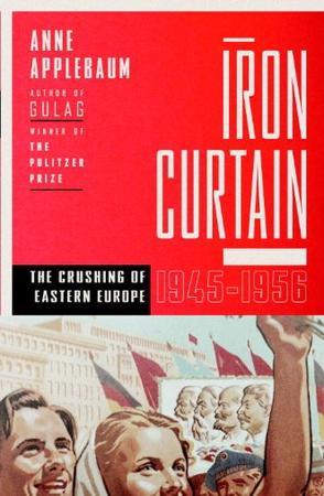Iron Curtain：The Crushing of Eastern Europe, 1944-1956