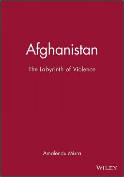 Afghanistan: The Labyrinth of Violence