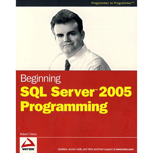 Beginning SQL Server 2005 Programming (Programmer to Programmer)