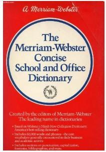 THE MERRIAM-WEBSTER CONCISE SCHOOL AND OFFICE DICTIONARY