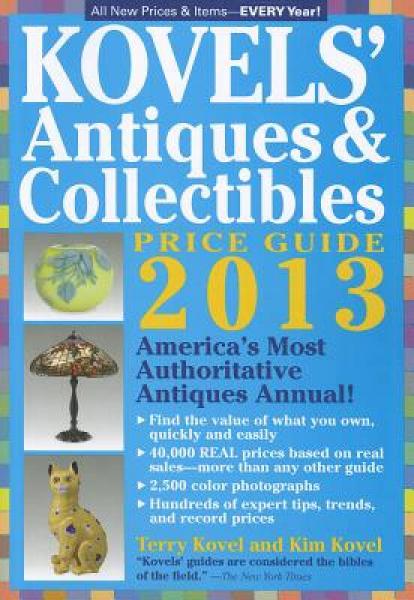 Kovels' Antiques and Collectibles Price Guide 2013: America's Bestselling Antiques Annual