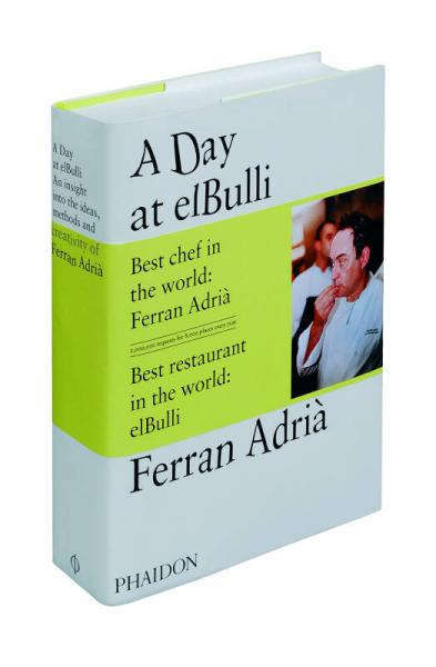 A Day at El Bulli：An insight into the ideas, methods and creativity of Ferran Adrià