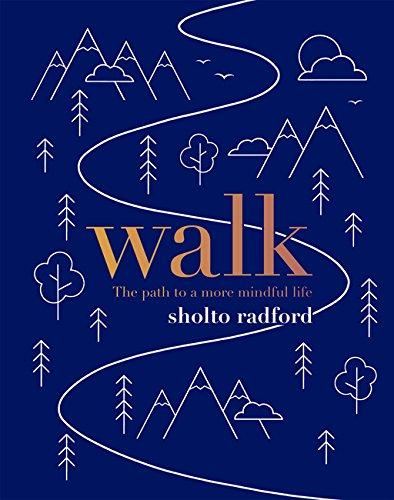 Walk: The path to a slower, more mindful life