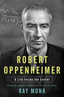 RobertOppenheimer:ALifeInsidetheCenter