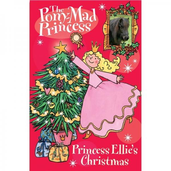 Princess Ellie's ChristmasPony-mad公主系列：艾丽公主的圣诞节