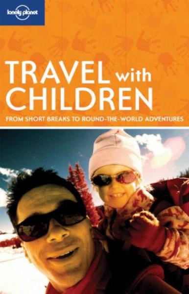 Lonely Planet: Travel with Children孤獨星球：帶兒童一起旅行