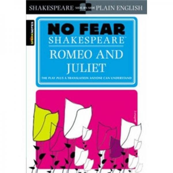 Romeo and Juliet (No Fear Shakespeare)[罗密欧与朱丽叶(No Fear Shakespeare)]