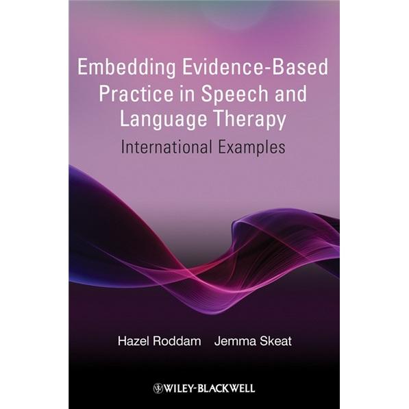 EmbeddingEvidence-BasedPracticeinSpeechandLanguageTherapy:InternationalExamples
