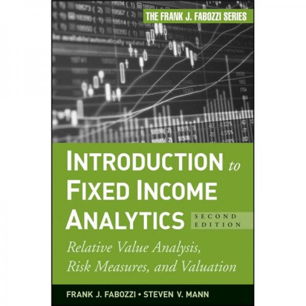 Introduction to Fixed Income Analytics: Relative Value Analysis Risk Measures and Valuation