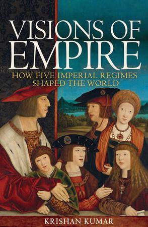 Visions of Empire：How Five Imperial Regimes Shaped the World