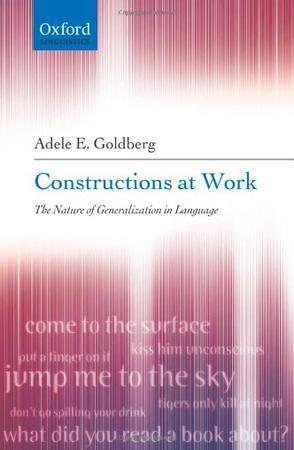Constructions at Work：The Nature of Generalization in Language