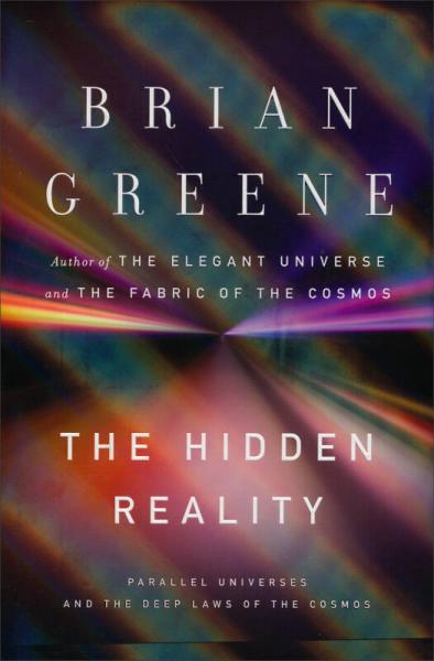 The Hidden Reality：Parallel Universes and the Deep Laws of the Cosmos