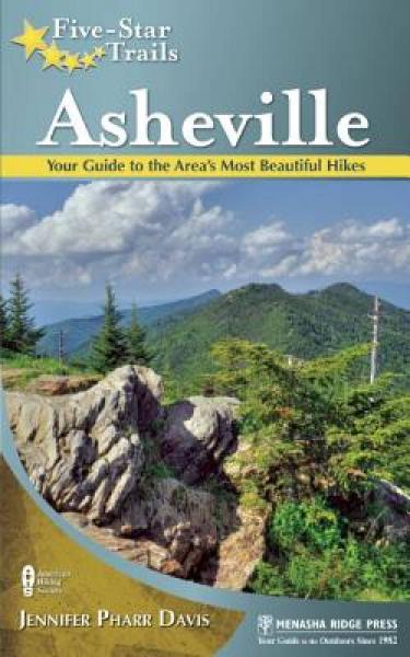 Five-Star Trails: Asheville: Your Guide to the Area's Most Beautiful Hikes