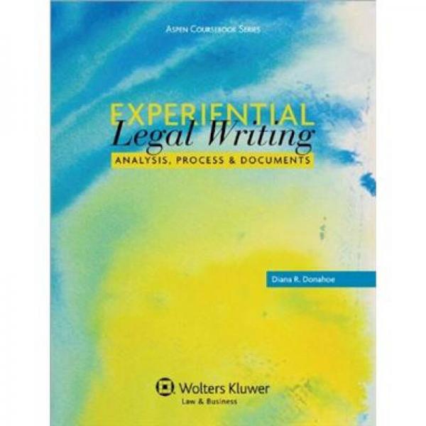 Experiential Legal Writing: Analysis, Process, and Documents