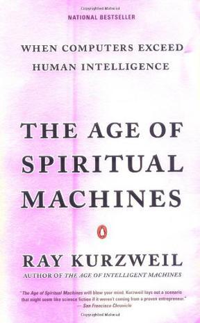 The Age of Spiritual Machines：The Age of Spiritual Machines