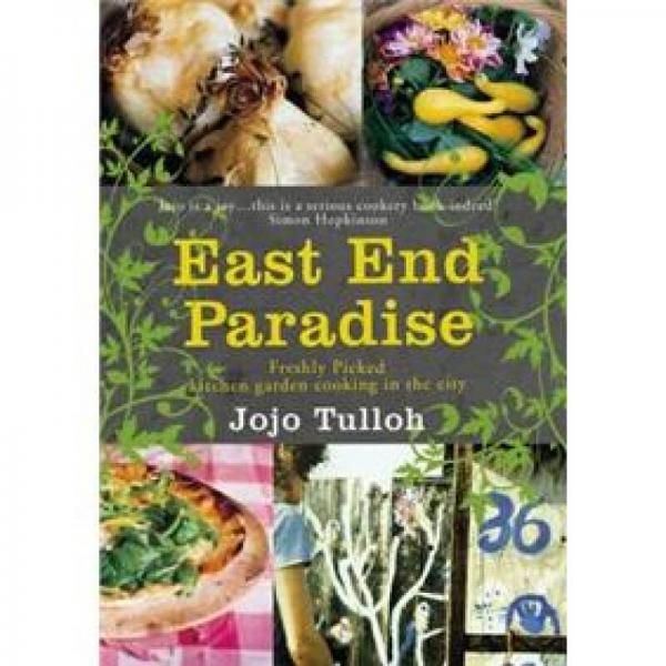 East End Paradise: Kitchen Garden Cooking in the City