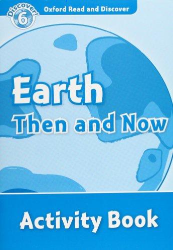 OxfordReadandDiscoverLevel6:EarthThenandNowActivityBook