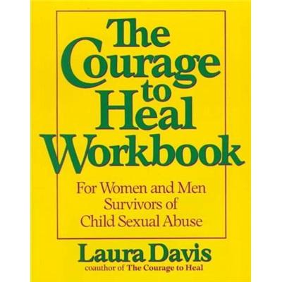 TheCouragetoHealWorkbook:AGuideforWomenandMenSurvivorsofChildSexualAbuse