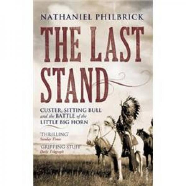 Last Stand: Custer, Sitting Bull and the Battle of the Little Big Horn
