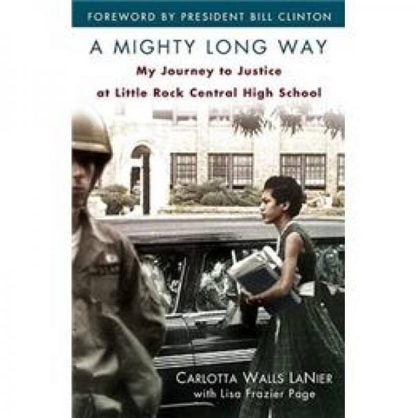 A Mighty Long Way: My Journey to Justice at Little Rock Central High School