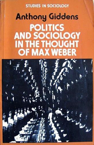 Politics and Sociology in the Thought of Max Weber：韦伯思想中的政治学和社会学