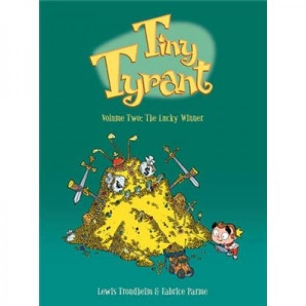 Tiny Tyrant: The Lucky Winner: Volume 2