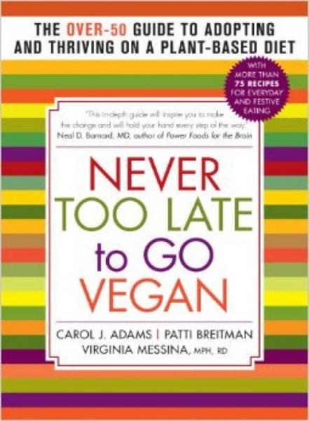 Never Too Late to Go Vegan  The Over-50 Guide to