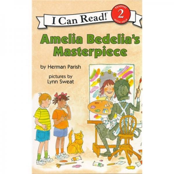 Amelia Bedelia's Masterpiece (I Can Read, Level 2)阿米莉亚·贝迪莉亚的杰作