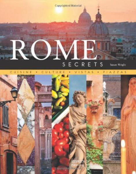 Rome Secrets: Cuisine Culture Vistas Piazzas罗马秘密