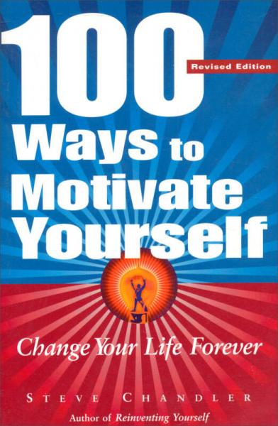 100 Ways To Motivate Yourself：Change Your Life Forever