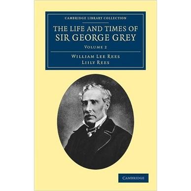 TheLifeandTimesofSirGeorgeGrey,K.C.B.