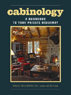 Cabinology:AHandbooktoYourPrivateHideaway