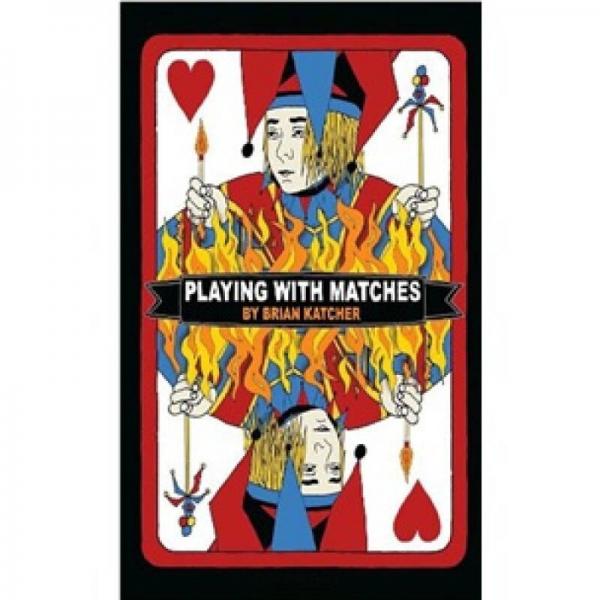Playing with Matches